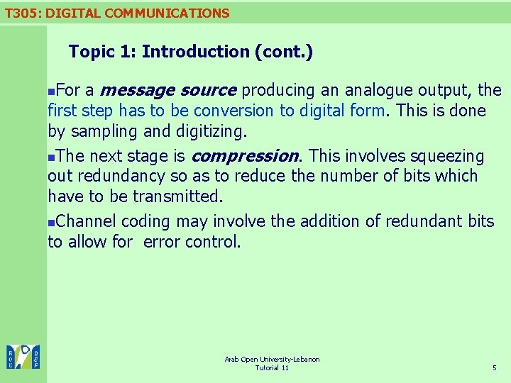 T 305: DIGITAL COMMUNICATIONS Topic 1: Introduction (cont. ) For a message source producing