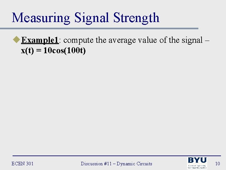 Measuring Signal Strength u. Example 1: compute the average value of the signal –