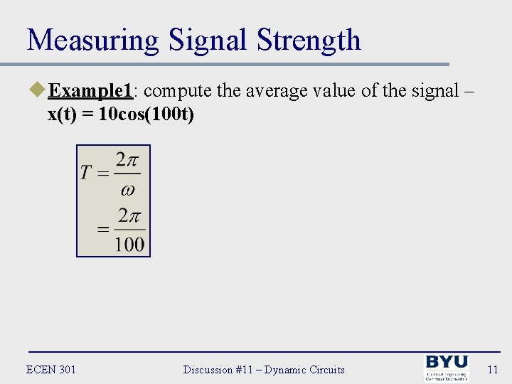 Measuring Signal Strength u. Example 1: compute the average value of the signal –