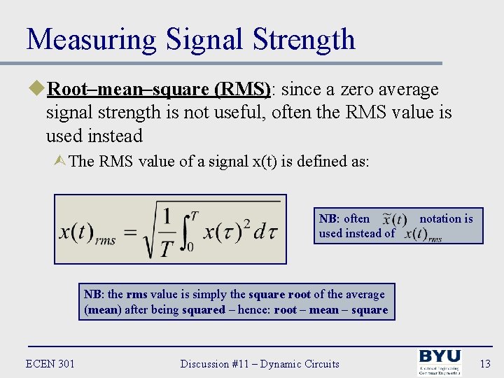 Measuring Signal Strength u. Root–mean–square (RMS): since a zero average signal strength is not