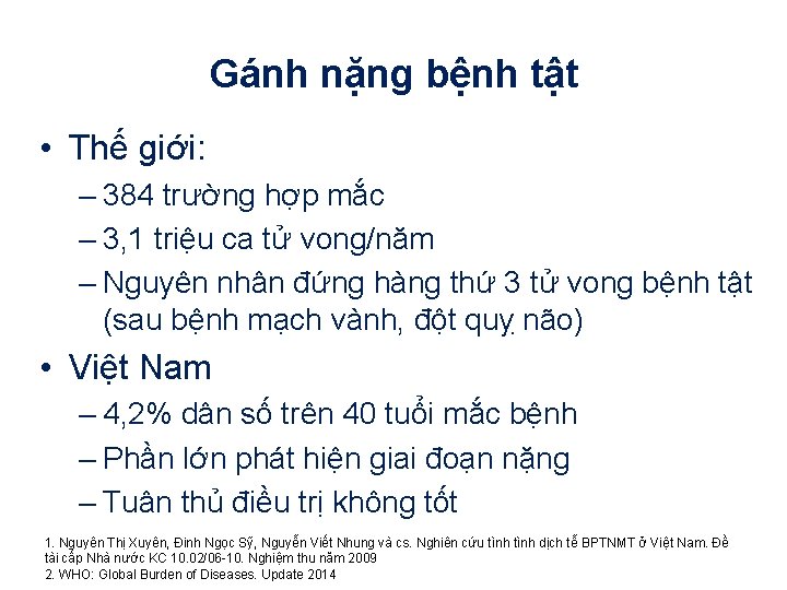 Gánh nặng bệnh tật • Thế giới: – 384 trường hợp mắc – 3,