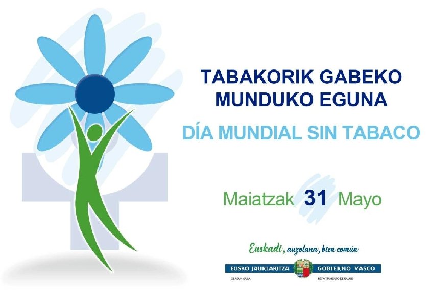 TABAKORIK GABEKO MUNDUKO EGUNA DÍA MUNDIAL SIN TABACO Maiatzak 31 Mayo 