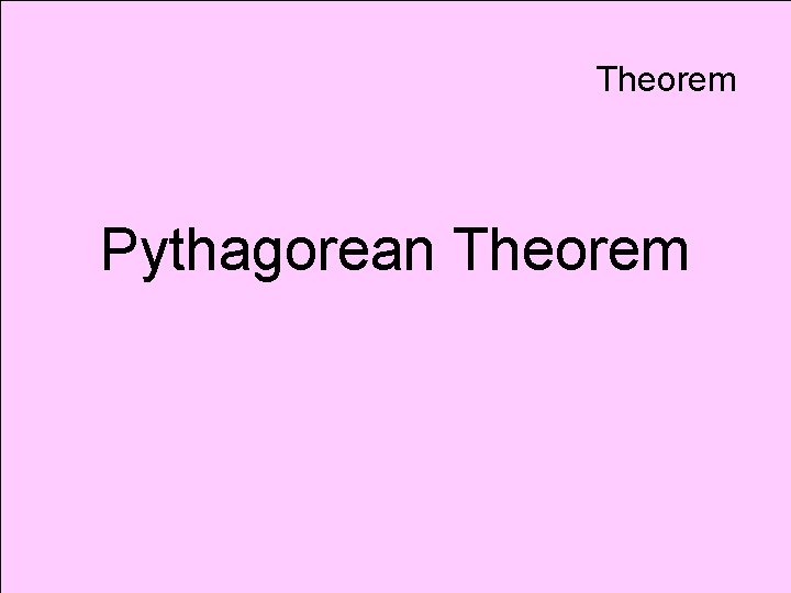Theorem Pythagorean Theorem 