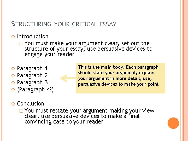 STRUCTURING YOUR CRITICAL ESSAY Introduction � You must make your argument clear, set out