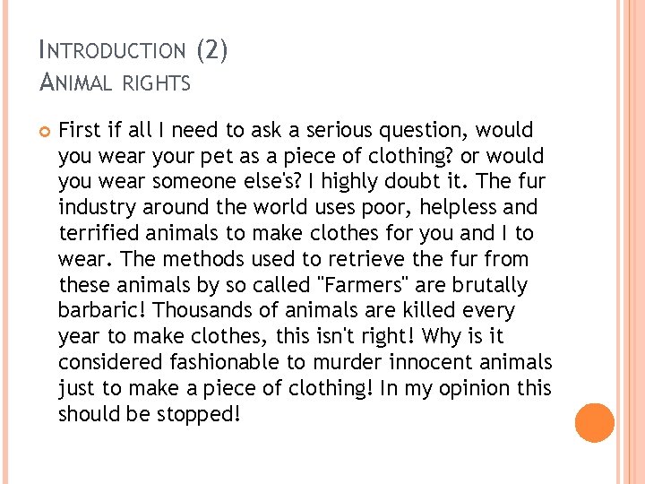 INTRODUCTION (2) ANIMAL RIGHTS First if all I need to ask a serious question,