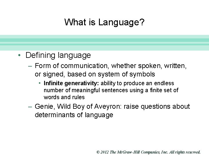 Slide 2 What is Language? • Defining language – Form of communication, whether spoken,