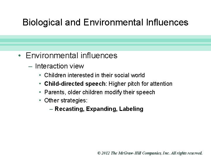 Slide 28 Biological and Environmental Influences • Environmental influences – Interaction view • •