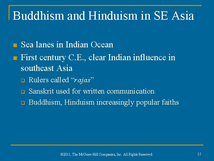 Buddhism and Hinduism in SE Asia n n Sea lanes in Indian Ocean First