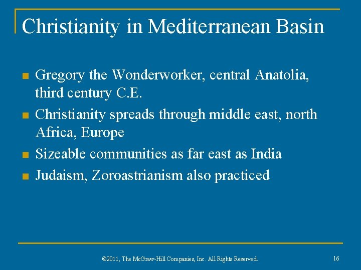 Christianity in Mediterranean Basin n n Gregory the Wonderworker, central Anatolia, third century C.