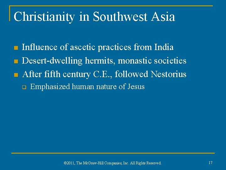 Christianity in Southwest Asia n n n Influence of ascetic practices from India Desert-dwelling