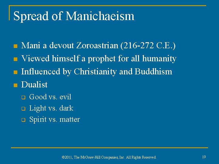 Spread of Manichaeism n n Mani a devout Zoroastrian (216 -272 C. E. )