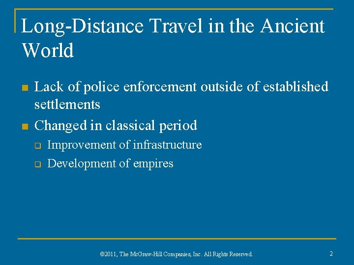 Long-Distance Travel in the Ancient World n n Lack of police enforcement outside of