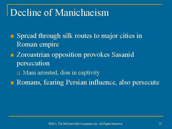 Decline of Manichaeism n n Spread through silk routes to major cities in Roman