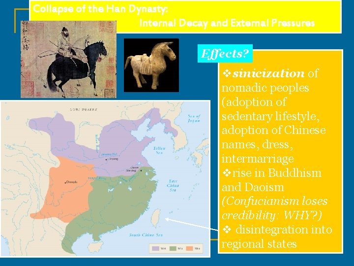 Collapse of the Han Dynasty: Internal Decay and External Pressures Effects? vsinicization of nomadic