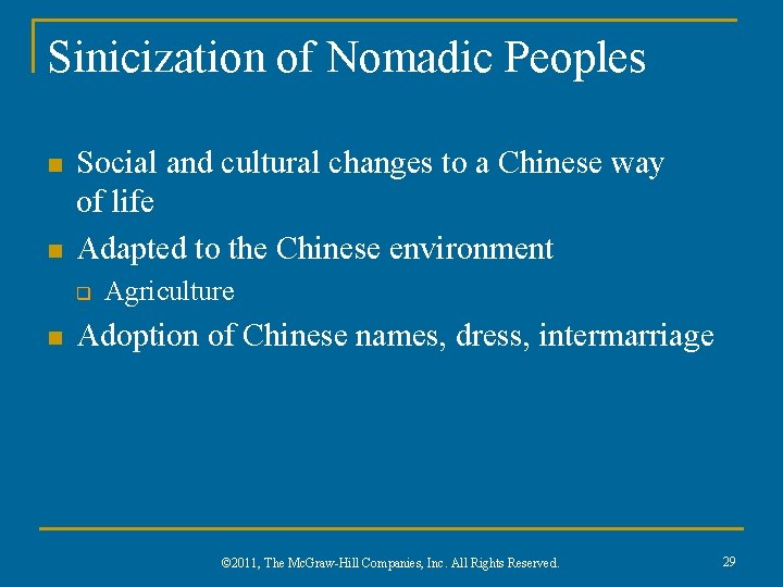 Sinicization of Nomadic Peoples n n Social and cultural changes to a Chinese way