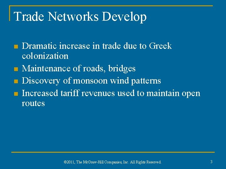 Trade Networks Develop n n Dramatic increase in trade due to Greek colonization Maintenance