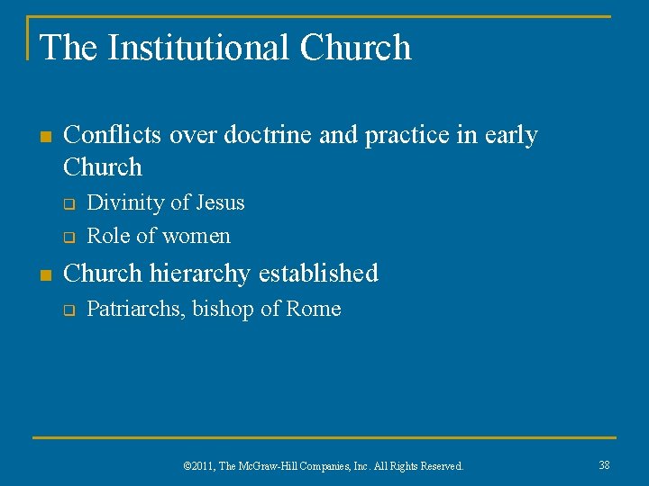 The Institutional Church n Conflicts over doctrine and practice in early Church q q