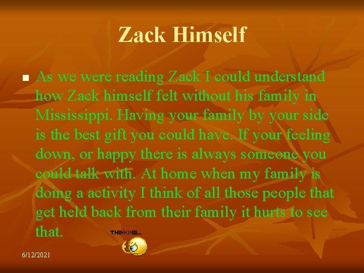 Zack Himself n As we were reading Zack I could understand how Zack himself