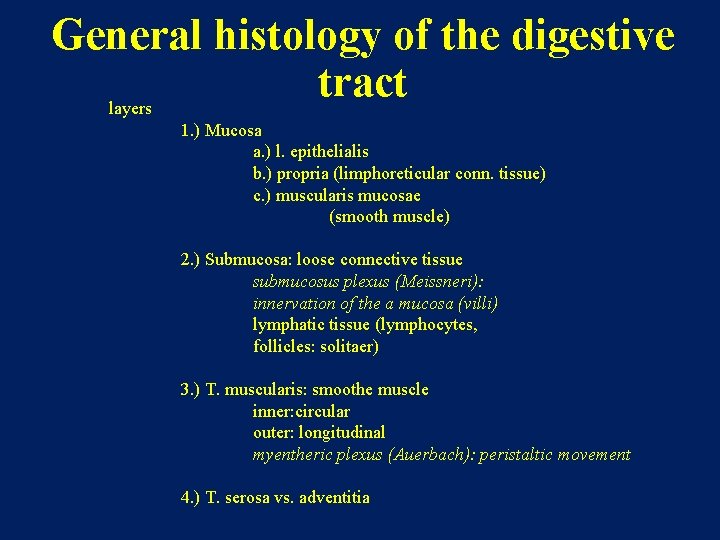 General histology of the digestive tract layers 1. ) Mucosa a. ) l. epithelialis