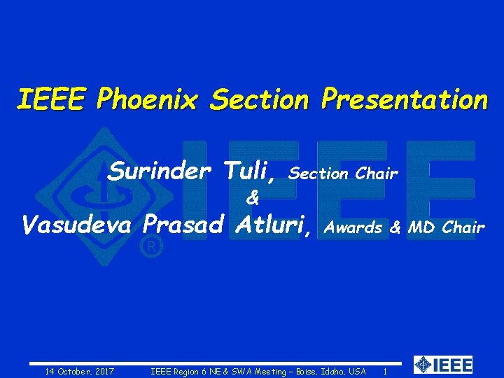 IEEE Phoenix Section Presentation Surinder Tuli, & Section Chair Vasudeva Prasad Atluri, 14 October,