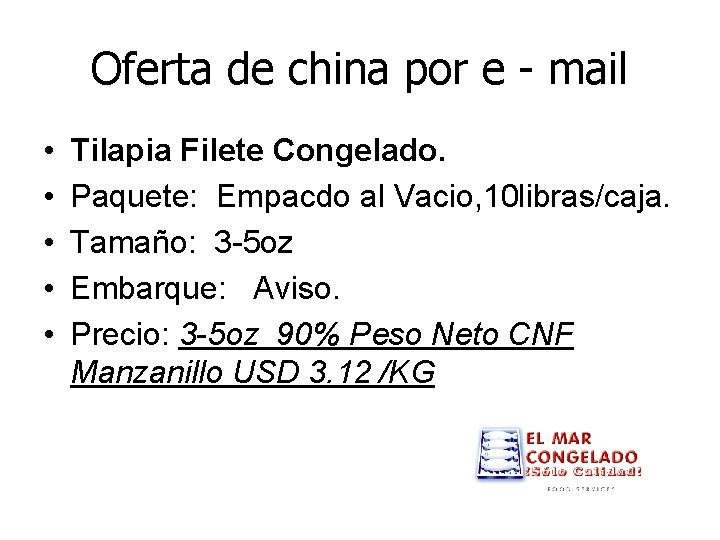 Oferta de china por e - mail • • • Tilapia Filete Congelado. Paquete: