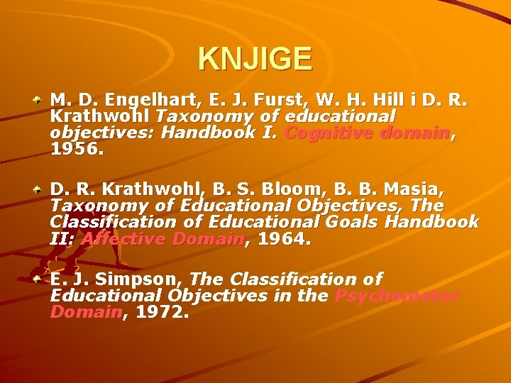 KNJIGE M. D. Engelhart, E. J. Furst, W. H. Hill i D. R. Krathwohl