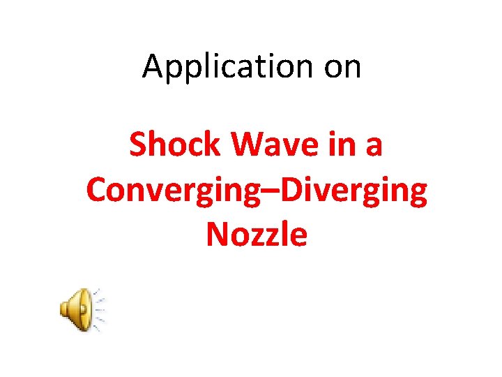 Application on Shock Wave in a Converging–Diverging Nozzle 