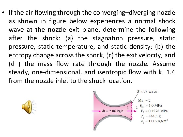  • If the air flowing through the converging–diverging nozzle as shown in figure