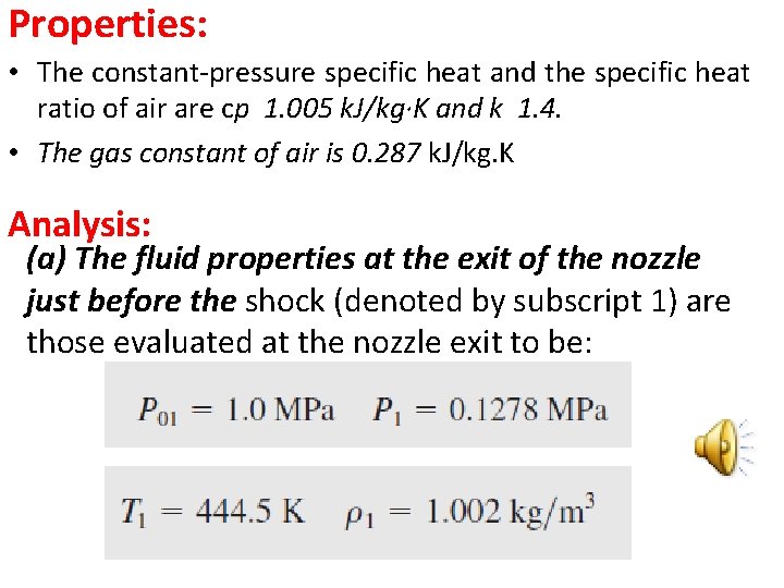 Properties: • The constant-pressure specific heat and the specific heat ratio of air are