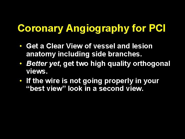 Coronary Angiography for PCI • Get a Clear View of vessel and lesion anatomy