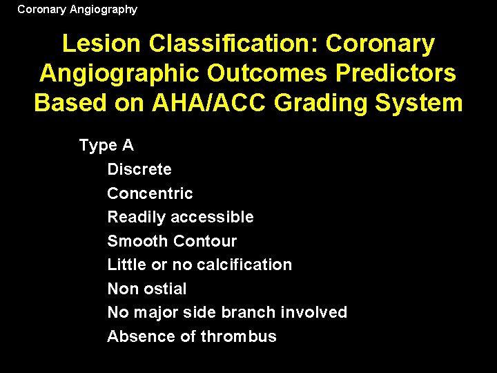 Coronary Angiography Lesion Classification: Coronary Angiographic Outcomes Predictors Based on AHA/ACC Grading System Type