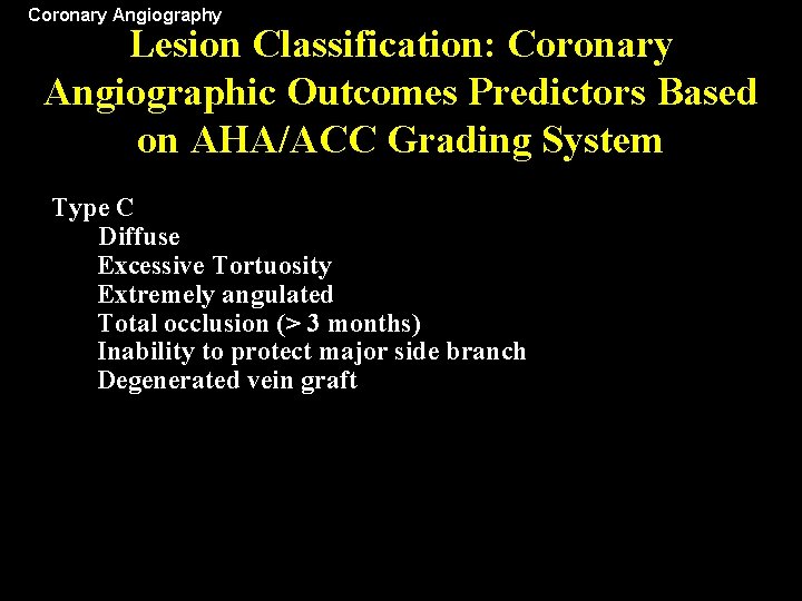 Coronary Angiography Lesion Classification: Coronary Angiographic Outcomes Predictors Based on AHA/ACC Grading System Type