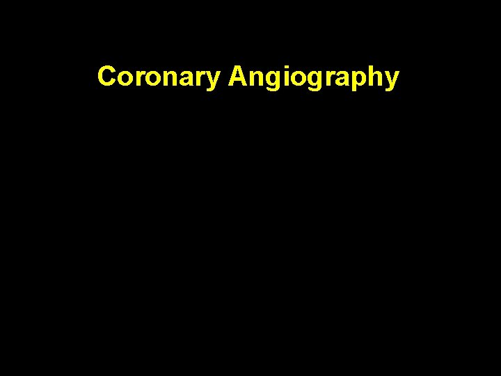 Coronary Angiography 