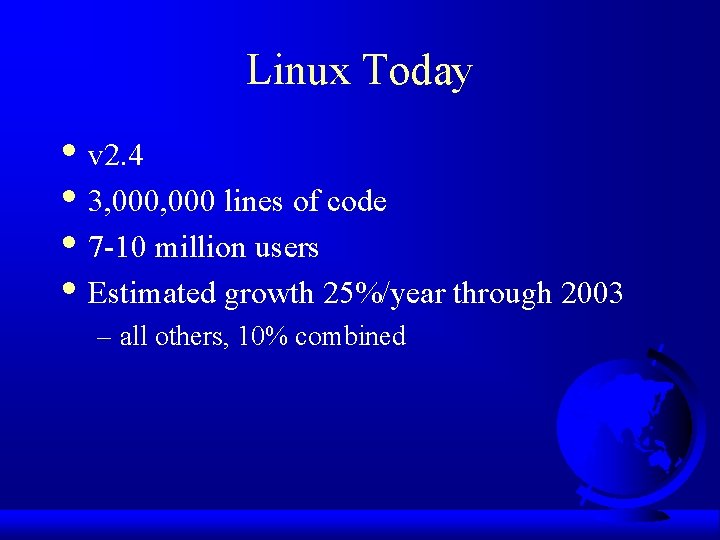 Linux Today • v 2. 4 • 3, 000 lines of code • 7 Linux Today • v 2. 4 • 3, 000 lines of code • 7