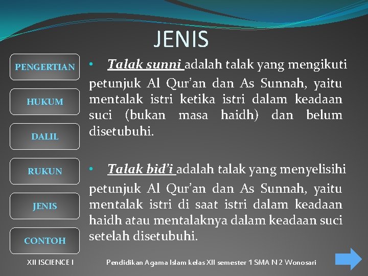 JENIS PENGERTIAN HUKUM DALIL RUKUN JENIS CONTOH XII ISCIENCE I • Talak sunni adalah