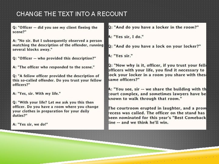 CHANGE THE TEXT INTO A RECOUNT 