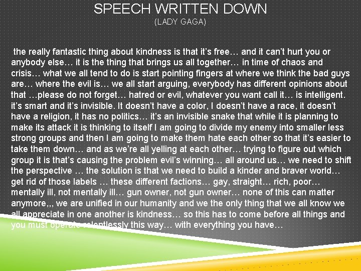 SPEECH WRITTEN DOWN (LADY GAGA) the really fantastic thing about kindness is that it’s