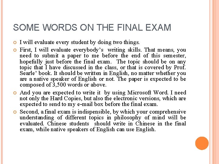 SOME WORDS ON THE FINAL EXAM I will evaluate every student by doing two SOME WORDS ON THE FINAL EXAM I will evaluate every student by doing two