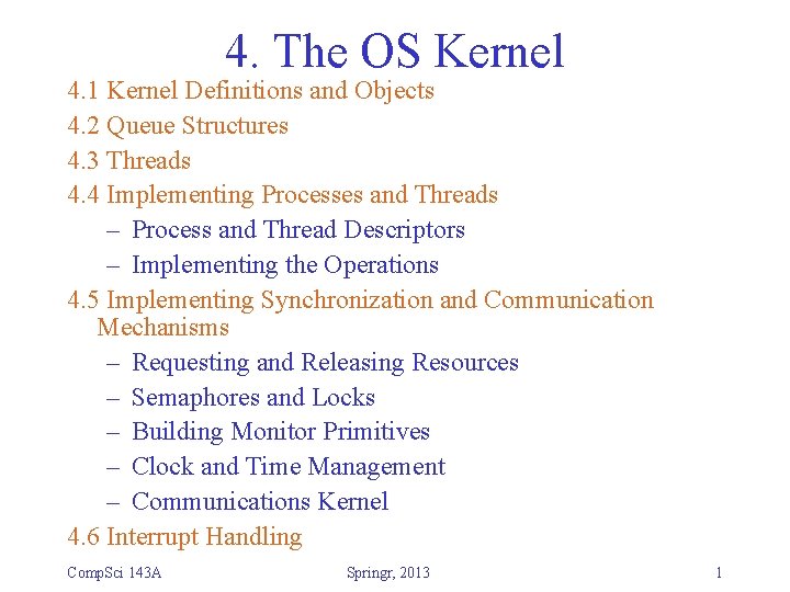 4. The OS Kernel 4. 1 Kernel Definitions and Objects 4. 2 Queue Structures