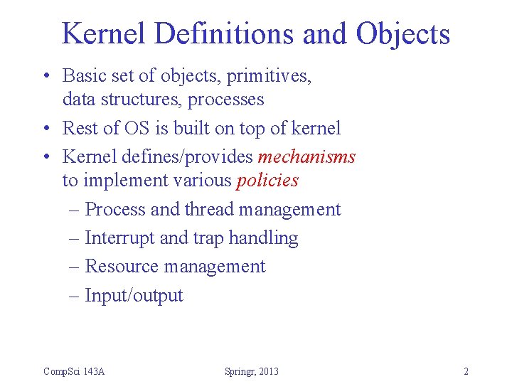 Kernel Definitions and Objects • Basic set of objects, primitives, data structures, processes •
