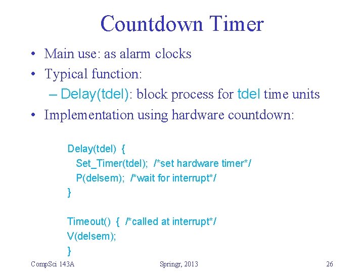 Countdown Timer • Main use: as alarm clocks • Typical function: – Delay(tdel): block