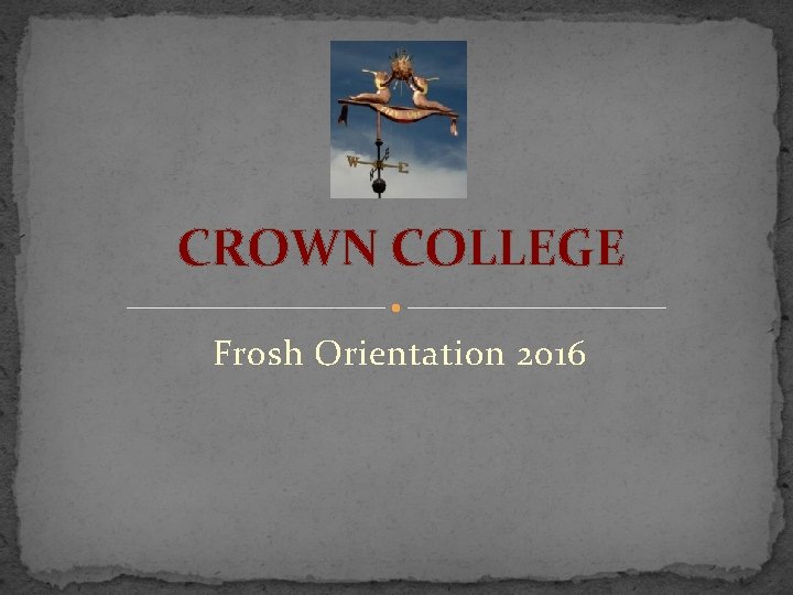 CROWN COLLEGE Frosh Orientation 2016 