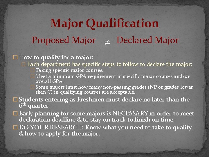 Major Qualification Proposed Major ≠ Declared Major � How to qualify for a major: