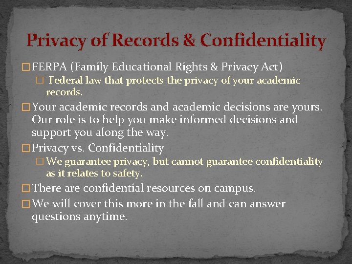 Privacy of Records & Confidentiality � FERPA (Family Educational Rights & Privacy Act) �