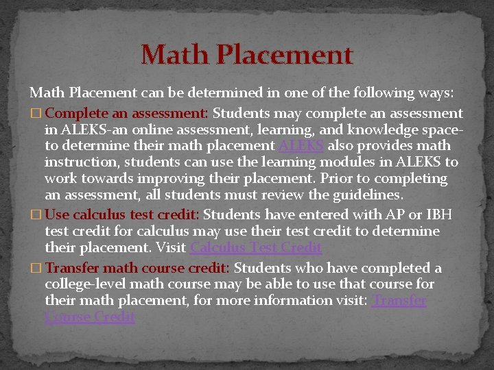 Math Placement can be determined in one of the following ways: � Complete an