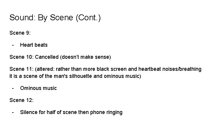 Sound: By Scene (Cont. ) Scene 9: - Heart beats Scene 10: Cancelled (doesn’t