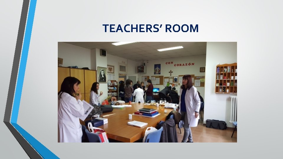 TEACHERS’ ROOM 