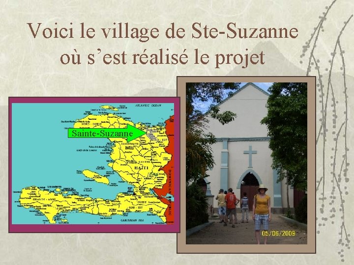 Voici le village de Ste-Suzanne où s’est réalisé le projet Sainte-Suzanne 