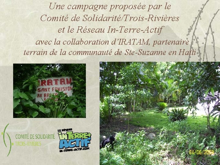 Une campagne proposée par le Comité de Solidarité/Trois-Rivières et le Réseau In-Terre-Actif avec la