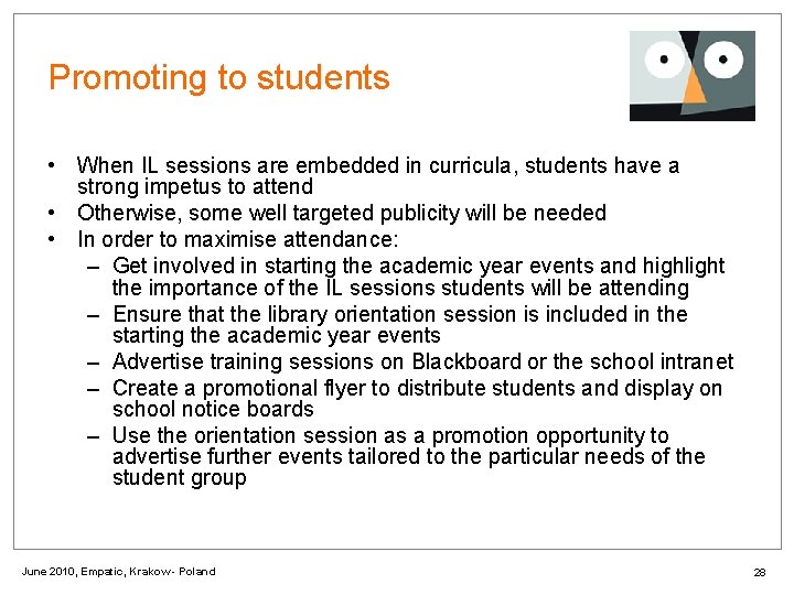Promoting to students • When IL sessions are embedded in curricula, students have a